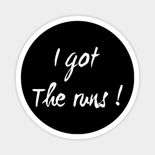 I Got the Runs | gifts for runners | Funny running shirt Magnet